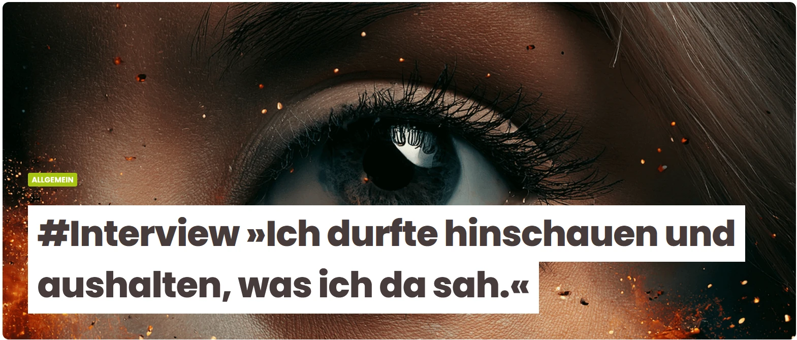 #Interview »Ich durfte hinschauen und aushalten, was ich da sah.«